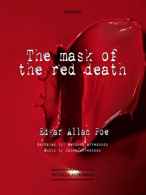Title details for The Mask of the Red Death by Edgar Allan Poe - Wait list